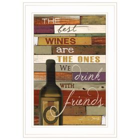 "The Best Wine" By Marla Rae, Ready to Hang Framed Print, White Frame