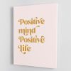 Positive Mind Positive Life Canvas Print or Poster